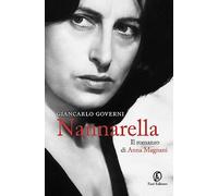 NANNARELLA. IL ROMANZO DI ANNA MAGNANI - GOVERNI GIANCARLO - Fazi