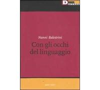 Nanni Balestrini. Con gli occhi del linguaggio. Catalogo della mostra (Milano, 16 maggio-6 giugno 2006)