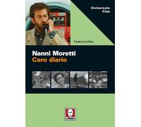 Nanni Moretti. Caro diario