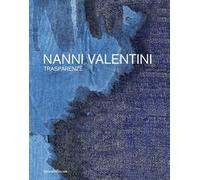 Nanni Valentini. Trasparenze. Ediz. italiana e inglese