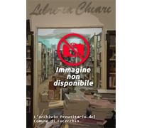 Nannipieri,Silvia. - L'Archivio Preunitario del Comune di Fucecchio.