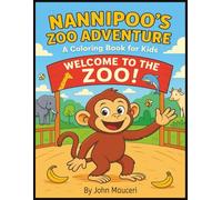Nannipoo’s Zoo Adventure Coloring Book: A Fun Coloring Book for Kids with Hidden Bananas and Animal Facts
