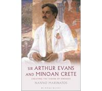 Nanno Marinatos Sir Arthur Evans and Minoan Crete (Tascabile)