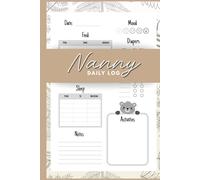 Nanny Daily Log: Track Baby's Daily Routine: Feeding, Diapers, Naps, Mood & More