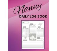 Nanny Daily Logbook (pink): A Daily Communication Log for Nannies, Babysitters, and Parents of Young Children: Your Essential Tool for Managing Daily Care and Building Stronger Relationships