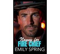 Nanny for Fire Chief: A Forced Proximity Age Gap Romance