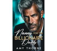 Nanny for the Billionaire Daddy: An Opposites Attract, Fake Marriage Romance