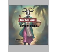 Nanny Goat's Legacy: Chapter Book 3