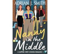 Nanny in the Middle: a sapphic why choose romance