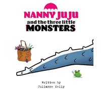 Nanny Ju Ju: and the three little MONSTERS: 1