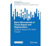 Nano-biomaterials in Tissue Repair and Regeneration: Surgical Aspect for Hard Tissues