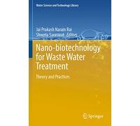 Nano-biotechnology for Waste Water Treatment: Theory and Practices: 111
