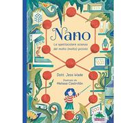 Nano. La spettacolare scienza del molto (molto) piccolo