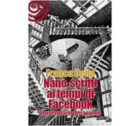 Nano-scritti ai tempi di Facebook. Un romanzo in dieci parole