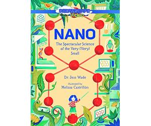 Nano: The Spectacular Science of the Very (Very) Small