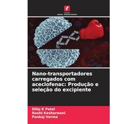 Nano-transportadores carregados com aceclofenac: Produção e seleção do excipiente