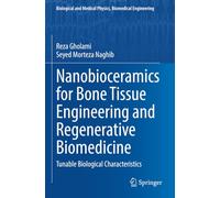 Nanobioceramics for Bone Tissue Engineering and Regenerative Biomedicine: Tunable Biological Characteristics