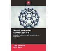 Nanocarreador farmacêutico: Inovações na administração de medicamentos específicos