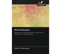 Nanocellulosa: Sviluppo di una metodologia per l'estrazione dei rifiuti di mais e foglie di banana