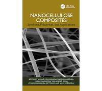 Nanocellulose Composites: Synthesis, Properties, and Applications