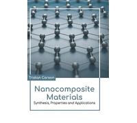 Nanocomposite Materials: Synthesis, Properties and Applicatio (Copertina rigida)