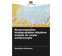 Nanocomposites biodégradables éthylène-acétate de vinyle/ amidon/argile