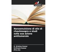 Nanoemulsione di olio di chaulmoogra e studi sulla sua azione antitumorale
