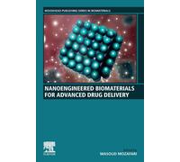 Nanoengineered Biomaterials for Advanced Drug Delivery - Masoud Mozafari - 2020
