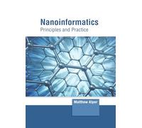 Nanoinformatics: Principles and Practice
