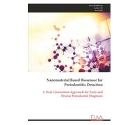 Nanomaterial Based Biosensor for Periodontitis Detection: A Next-Generation Approach for Early and Precise Periodontal Diagnosis