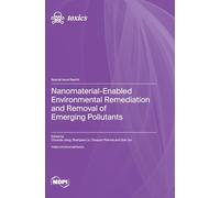 Nanomaterial-Enabled Environmental Remediation and Removal of Emerging Pollutants