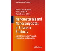 Nanomaterials and Nanocomposites in Cosmetic Products: Current status, Future Prospects, Formulation, and Application