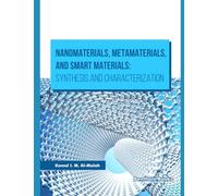 Nanomaterials, Metamaterials, and Smart Materials: Synthesis and Characterization