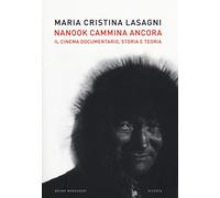 Nanook cammina ancora. Il cinema documentario, storia e teoria