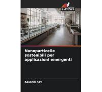 Nanoparticelle sostenibili per applicazioni emergenti