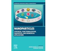 Nanoparticles: Synthesis, Functionalization, Properties, and Biomedical Applications