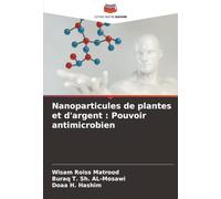Nanoparticules de plantes et d'argent : Pouvoir antimicrobien