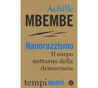 Nanorazzismo. Il corpo notturno della democrazia