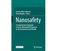 Nanosafety: A Comprehensive Approach to Assess Nanomaterial Exposure on the Environment and Health