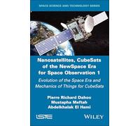 Nanosatellites, CubeSats of the NewSpace Era for Space Observation 1: Evolution of the Space Era and Mechanics of Things for CubeSats