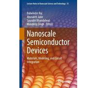 Nanoscale Semiconductor Devices: Materials, Modeling, and Circuit Integration