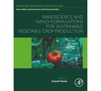 Nanoscience and Nano-Formulations for Sustainable Vegetable Crop Production