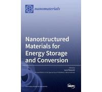 Nanostructured Materials for Energy Storage and Conversion (Copertina rigida)