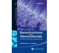 Nanostructures and Nanomaterials: Synthesis, Properties, and Applications