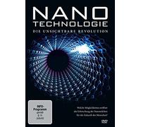 Nanotechnologie - Die unsichtbare Revolution