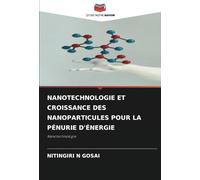 NANOTECHNOLOGIE ET CROISSANCE DES NANOPARTICULES POUR LA PÉNURIE D'ÉNERGIE: Nanotechnologie