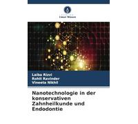 Nanotechnologie in der konservativen Zahnheilkunde und Endodontie