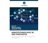 NANOTECHNOLOGIE IN DER PROTHETIK: Von Atomen zur Okklusion: Nanotechnologie in der Zahnrestauration