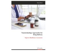 Nanotechnology Approaches for Drug Delivery: Improve Healthcare Accessories