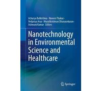 Nanotechnology in Environmental Science and Healthcare